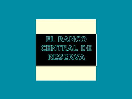 EL BANCO CENTRAL DE RESERVA