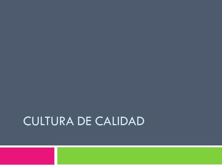 Cultura de Calidad.