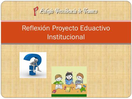 Reflexión Proyecto Eduactivo Institucional