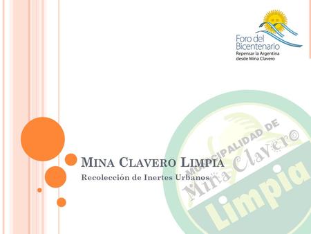 M INA C LAVERO L IMPIA Recolección de Inertes Urbanos.