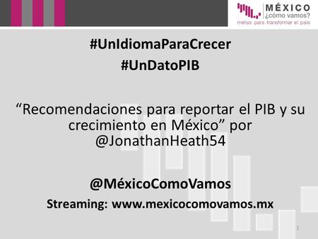 #UnIdiomaParaCrecer #UnDatoPIB “Recomendaciones para reportar el PIB y su crecimiento en  Streaming: