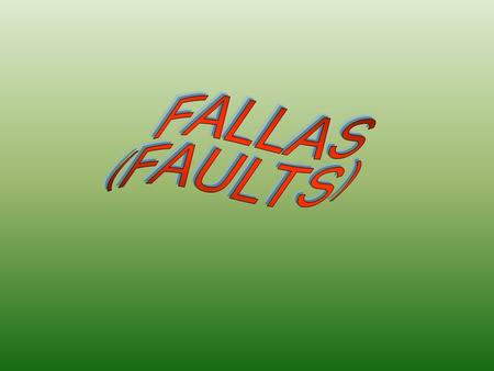 FALLAS (FAULTS).