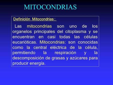 MITOCONDRIAS Definición Mitocondrias :
