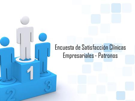 Encuesta de Satisfacción Clínicas Empresariales - Patronos