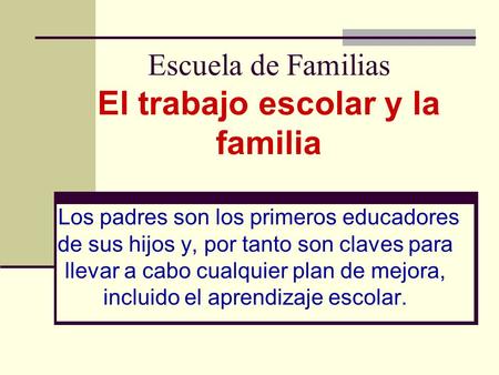 Escuela de Familias El trabajo escolar y la familia