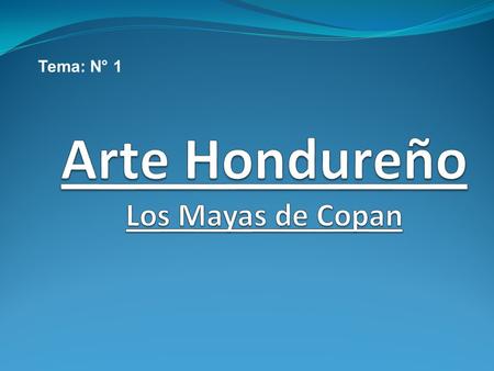 Arte Hondureño Los Mayas de Copan