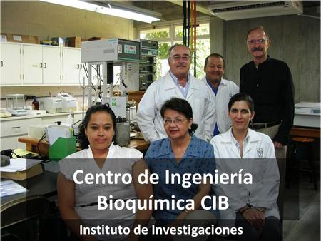 Centro de Ingeniería Bioquímica CIB