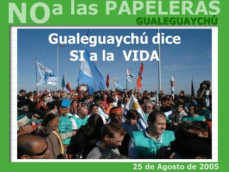 Gualeguaychú dice SI a la VIDA.