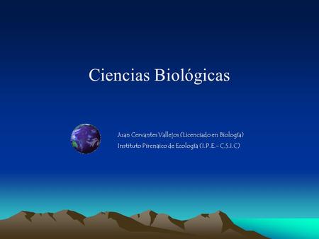 Ciencias Biológicas Juan Cervantes Vallejos (Licenciado en Biología)