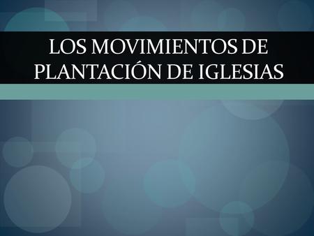 Los movimientos de plantación de iglesias