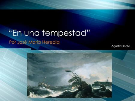 “En una tempestad” Por José María Heredia Agustín Oneto.