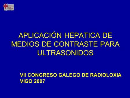 APLICACIÓN HEPATICA DE MEDIOS DE CONTRASTE PARA ULTRASONIDOS
