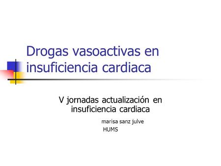Drogas vasoactivas en insuficiencia cardiaca