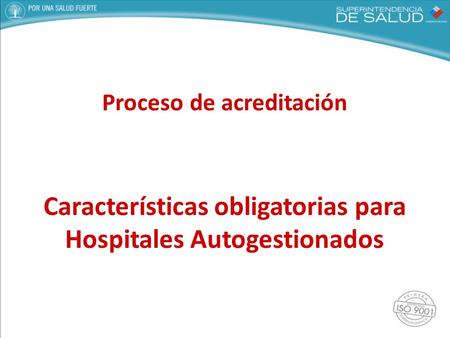Características obligatorias para Hospitales Autogestionados