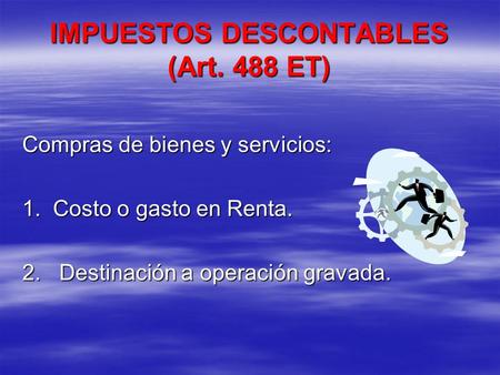 IMPUESTOS DESCONTABLES (Art. 488 ET)