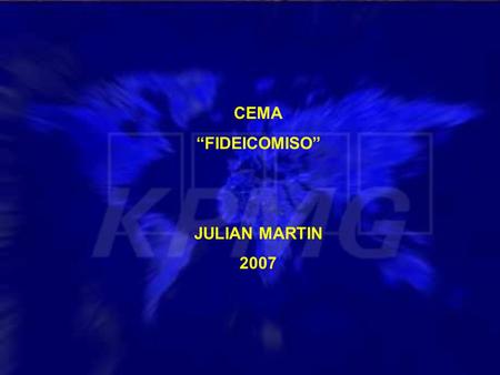   CEMA “FIDEICOMISO” JULIAN MARTIN 2007.