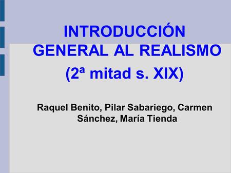 INTRODUCCIÓN GENERAL AL REALISMO (2ª mitad s. XIX)