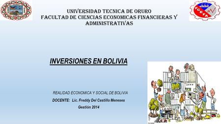 INVERSIONES EN BOLIVIA DOCENTE: Lic. Freddy Del Castillo Meneses