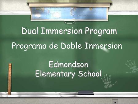 Dual Immersion Program Edmondson Elementary School Programa de Doble Inmersion.