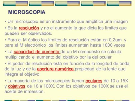 MICROSCOPIA Un microscopio es un instrumento que amplifica una imagen