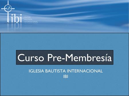 IGLESIA BAUTISTA INTERNACIONAL