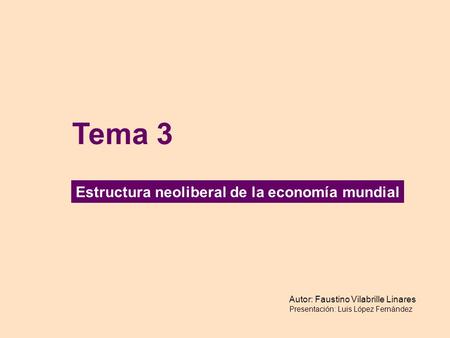 Tema 3 Estructura neoliberal de la economía mundial