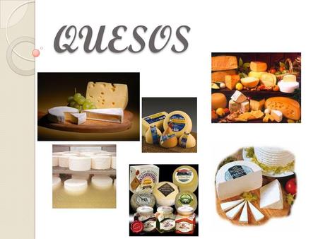 QUESOS.