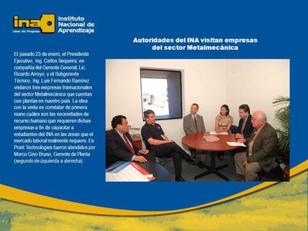 El pasado 23 de enero, el Presidente Ejecutivo, Ing. Carlos Sequeira, en compañía del Gerente General, Lic. Ricardo Arroyo, y el Subgerente Técnico, Ing.