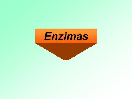 Enzimas.
