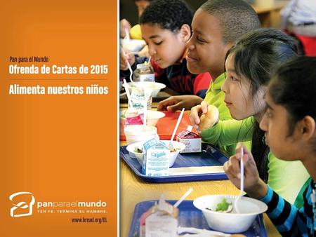 ¿Qué es Pan para el Mundo? Pan para el Mundo es una voz cristiana que colectivamente pide a los líderes de nuestra nación que eliminen el hambre en este.
