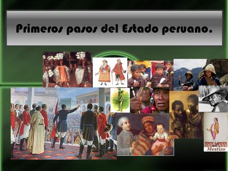 Primeros pasos del Estado peruano.