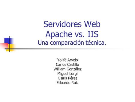 Servidores Web Apache vs. IIS Una comparación técnica.