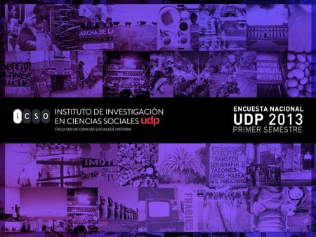 Desde 2005 la Universidad Diego Portales desarrolla un programa de encuestas de opinión pública con el propósito de contribuir a la comprensión de los.