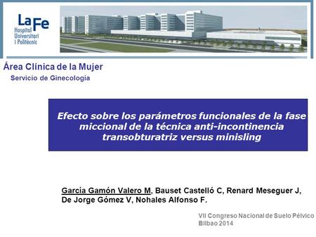 Área Clínica de la Mujer Servicio de Ginecología Efecto sobre los parámetros funcionales de la fase miccional de la técnica anti-incontinencia transobturatriz.