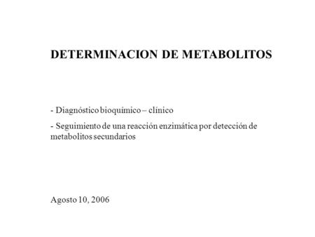 DETERMINACION DE METABOLITOS