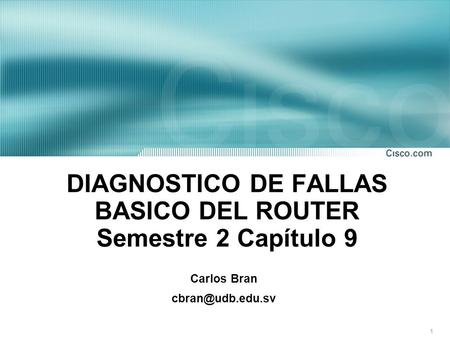 DIAGNOSTICO DE FALLAS BASICO DEL ROUTER Semestre 2 Capítulo 9
