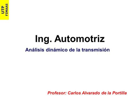 Ing. Automotriz Análisis dinámico de la transmisión