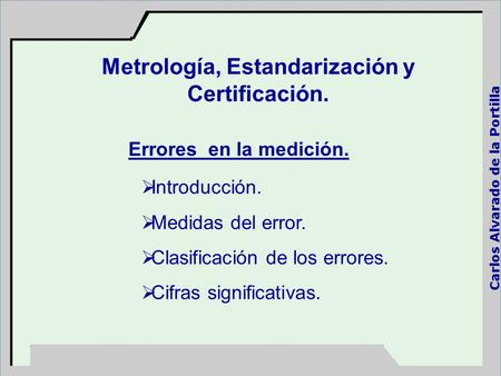 Metrología, Estandarización y Certificación.