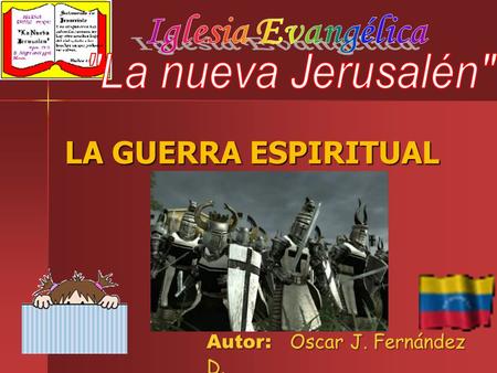 LA GUERRA ESPIRITUAL Iglesia Evangélica La nueva Jerusalén