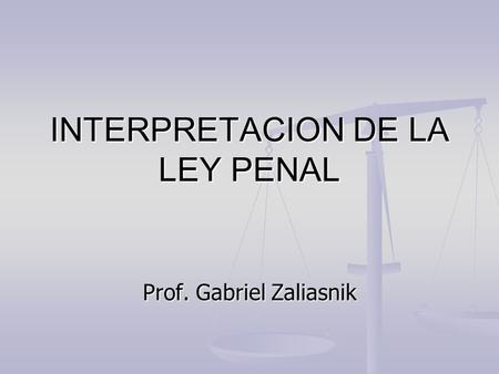 INTERPRETACION DE LA LEY PENAL
