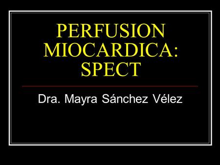 PERFUSION MIOCARDICA: SPECT