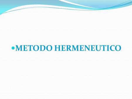 METODO HERMENEUTICO.