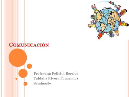 Profesora: Felicita Berrios Yaidaliz Rivera Fernandez Seminario