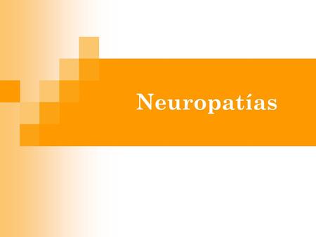 Neuropatías.