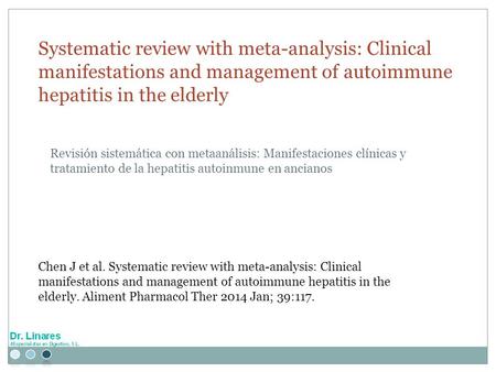 Systematic review with meta-analysis: Clinical manifestations and management of autoimmune hepatitis in the elderly Chen J et al. Systematic review with.