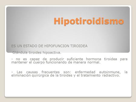 Hipotiroidismo ES UN ESTADO DE HIPOFUNCION TIROIDEA