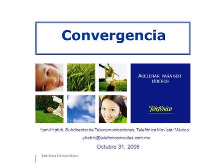 Convergencia Octubre 31, 2006 ACELERAR PARA SER