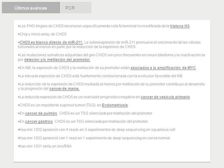  Los PHD-fingers de CHD5 reconocen específicamente cola N-terminal no modificada de la histona H3.  Chip y micro array de CHD5  CHD5 es blanco directo.