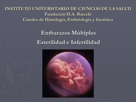 Embarazos Múltiples Esterilidad e Infertilidad