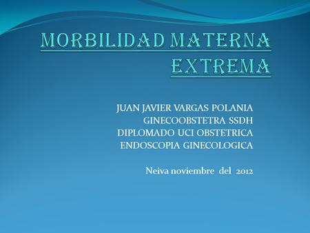 MORBILIDAD MATERNA EXTREMA